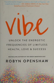 Vibe Unlock The Energetic Frequencies Of Limitless Health Love Success First North Star Way Hardcover Edition Openshaw