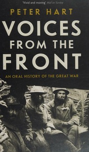 Voices From The Front An Oral History Of The Great War Hart