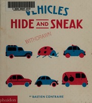 Vehicles Hide And Sneak Contraire Bastien Author Illustrator