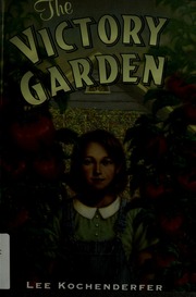The Victory Garden Lee Kochenderfer