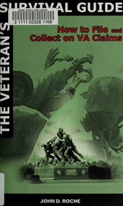 The Veterans Survival Guide How To File And Collect On Va Claims 1st Ed Roche