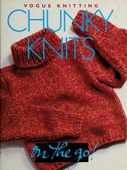 Vogue Knitting Chunky Knits 1st Ed Malcolm Trisha 1960