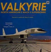 Valkyrie North Americans Mach 3 Superbomber Jenkins Dennis R