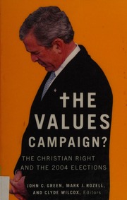 The Values Campaign The Christian Right And The 2004 Elections Green