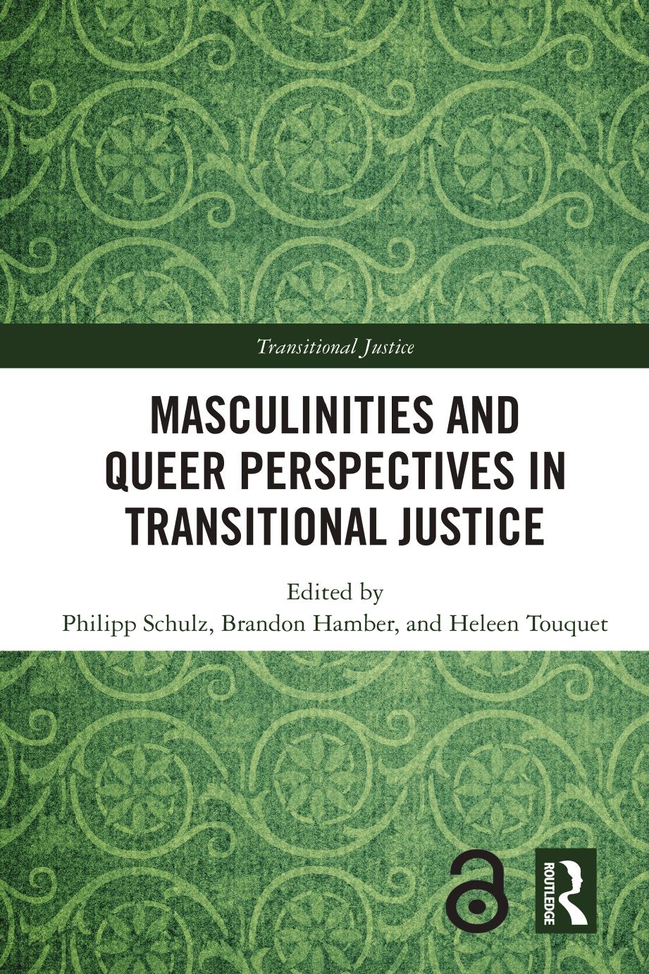 Masculinities And Queer Perspectives In Transitional Justice 1st Edition Philipp Schulz