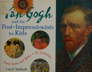 Van Gogh And The Postimpressionists For Kids Their Lives And Ideas 21 Activities 1st Ed Sabbeth
