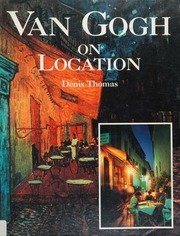 Van Gogh On Location Thomas Denis 1922