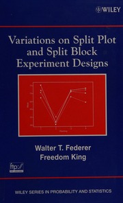 Variations On Split Plot And Split Block Experiment Designs Federer