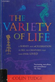The Variety Of Life A Survey And A Celebration Of All The Creatures That Have Ever Lived Colin Tudge