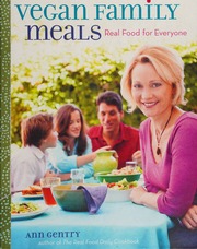 Vegan Family Meals Real Food For Everyone Gentry Ann 1954