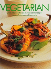 Vegetarian Over 300 Healthy And Wholesome Recipes Chosen From Around The World Graimes