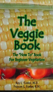 The Veggie Book The How To Book For Beginner Vegetarians Foster