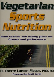 Vegetarian Sports Nutrition Food Choices Aand Eating Plans For Fitness And Performance Larsonmeyer