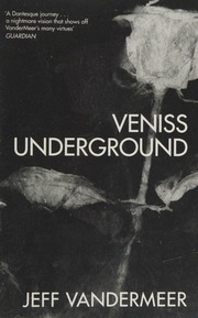 Veniss Underground Vandermeer Jeff Author