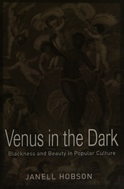 Venus In The Dark Blackness And Beauty In Popular Culture Hobson