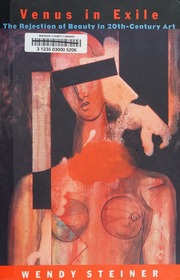 Venus In Exile The Rejection Of Beauty In Twentiethcentury Art Steiner