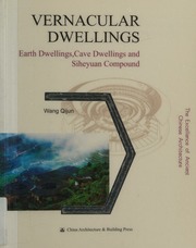 Vernacular Dwellings Earth Dwellings Cave Dwellings And Siheyuan Compound Wang