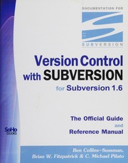 Version Control With Subversion For Subversion 16 The Official Guide And Reference Manual Collinssussman