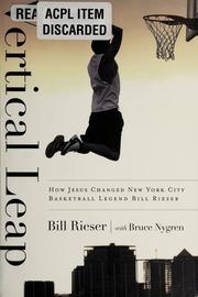 Vertical Leap How Jesus Changed New York City Basketball Legend Bill Reiser Rieser