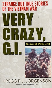 Very Crazy Gi Strange But True Stories Of The Vietnam War None 1st Ed Jorgenson