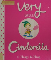 Very Little Cinderella Heapy Teresa Author Heap Sue 1954 Illustrator
