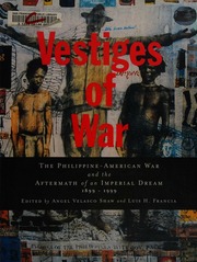 Vestiges Of War The Philippineamerican War And The Aftermath Of An Imperial Dream 18991999 Shaw