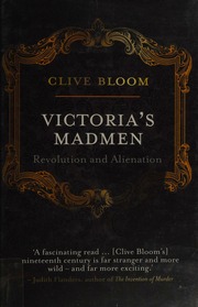 Victorias Madmen Revolution And Alienation Bloom Clive