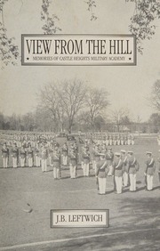 View From The Hill Memories Of Castle Heights Military Academy First Edition Leftwich