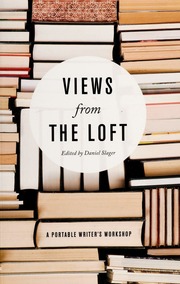 Views From The Loft A Portable Writers Workshop None 1st Ed None