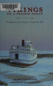 Vikings On A Prairie Ocean The Saga Of A Lake A People A Family And A Man Sigurdson