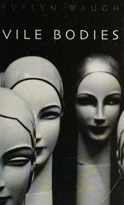 Vile Bodies Waugh Evelyn 19031966