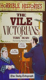 The Vile Victorians Deary Terry Brown Martin 1959 Illustrator Meriton