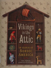 Vikings In The Attic In Search Of Nordic America Dregni Eric