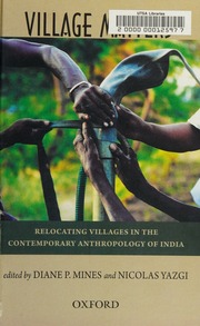 Village Matters Relocating Villages In The Contemporary Anthropology Of India Mines