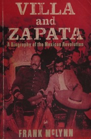 Villa And Zapata A Biography Of The Mexican Revolution Mclynn