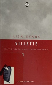 Villette First Published In This Adaptation In 2005 By Oberon Books Evans