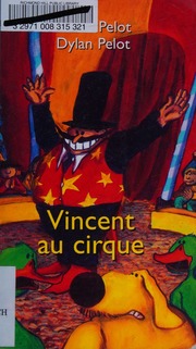 Vincent Au Cirque Dylan Pelot Pierre Pelot
