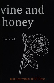 Vine And Honey 100 Best Vines Of All Times Mark Ben