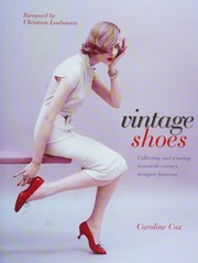 Vintage Shoes Collecting And Wearing Twentiethcentury Designer Footwear Cox