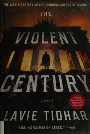 The Violent Century First Us Edition Tidhar Lavie