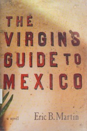 The Virgins Guide To Mexico A Novel Martin Eric 1969