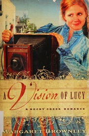 A Vision Of Lucy A Rocky Creek Romance Brownley Margaret