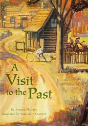 A Visit To The Past None Mattern Joanne None Comport Sally Wern Illustrator Scott Foresman