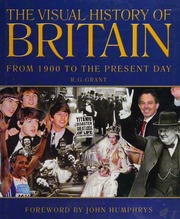 The Visual History Of Britain From 1900 To The Present Day Grant