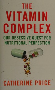 The Vitamin Complex Our Obsessive Quest For Nutritional Perfection Price