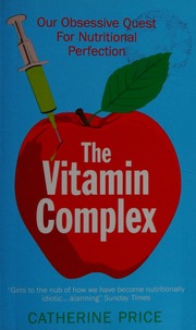 The Vitamin Complex Our Obsessive Quest For Nutritional Perfection Price