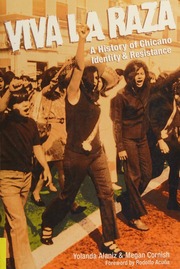Viva La Raza A History Of Chicano Identity And Resistance 1st Ed Alaniz
