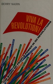 Viva La Revolution The Story Of People Power In 30 Revolutions Nairn