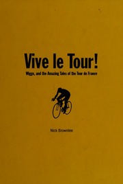 Vive Le Tour Amazing Tales Of The Tour De France New Edition Brownlee