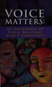 Voice Matters An Anthology Of Public Relations With A Conscience Unknown